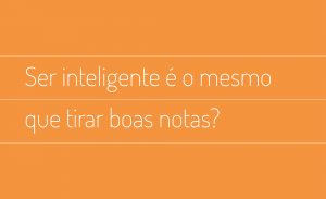 O que significa inteligência em um ambiente escolar?