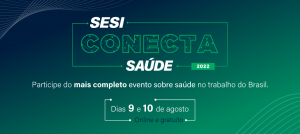 SESI Conecta Saúde: evento gratuito sobre saúde no trabalho