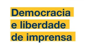 Associações lançam nota em defesa da democracia e liberdade de imprensa