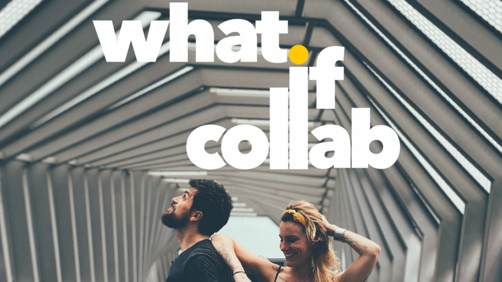 “What if Collab”: imagine um mundo colaborativo