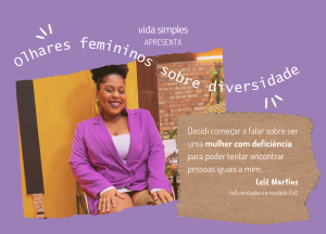 Olhares femininos: Lelê Martins apoia a visibilidade para mulheres negras com deficiência