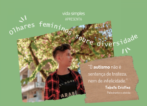 Olhares femininos: Tabata Cristine amplia voz sobre autismo em mulheres