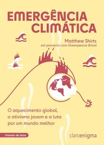 Emergência climática – Vencedor Jabuti 2023: O aquecimento global, o ativismo jovem e a luta por um mundo melhor de Matthew Shirts.