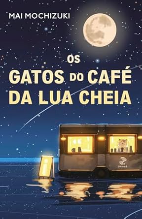 Livro Os Gatos do Café Da Lua Cheia