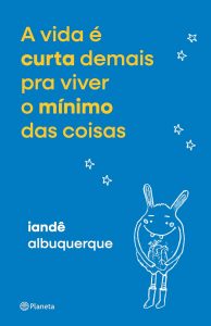 Capa do livro A vida é curta demais pra viver o mínimo das coisas