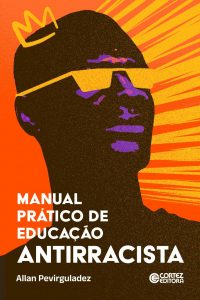 Capa do livro Manual Prático de Educação Antirracista de Allan Pevirguladez.