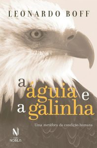 A Águia e a Galinha: Edição comemorativa 20 Anos.